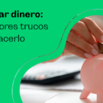 5 herramientas de súper ahorro que te ayudarán a ahorrar dinero