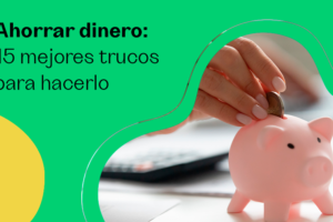 5 herramientas de súper ahorro que te ayudarán a ahorrar dinero