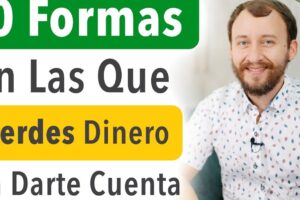 7 formas en las que estás perdiendo dinero sin darte cuenta