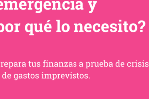 Fondo de Emergencia: qué es y por qué lo necesitas