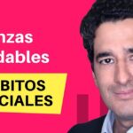 Los 5 hábitos financieros que cambiaron mi vida